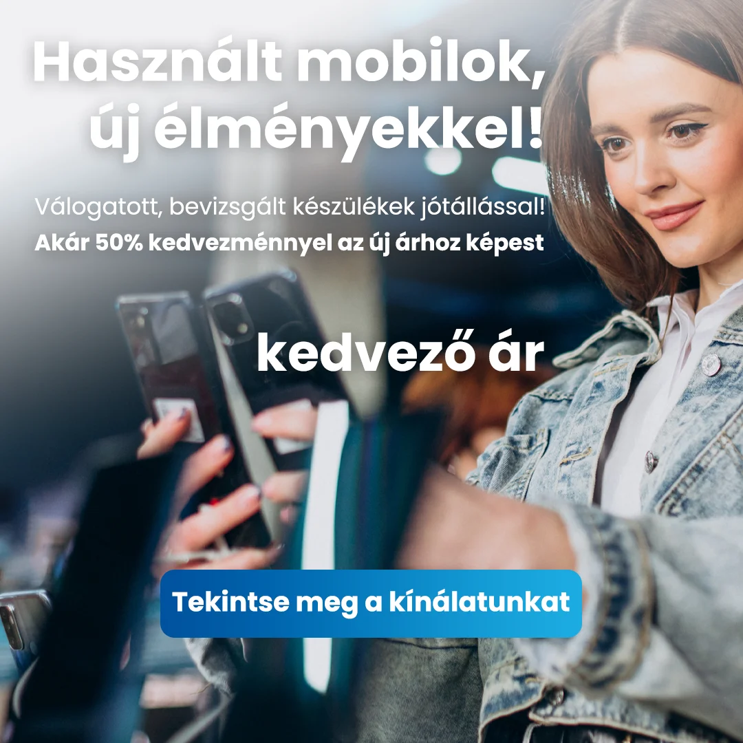 Használt mobilok, új élményekkel