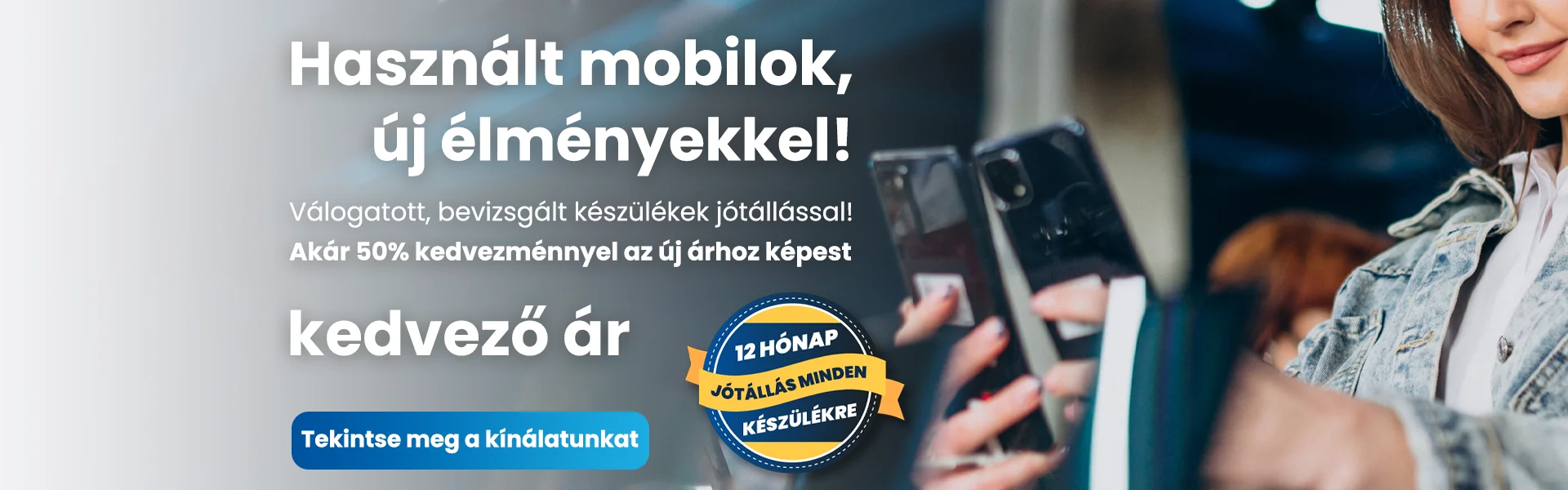 Használt mobilok, új élményekkel, kedvező áron